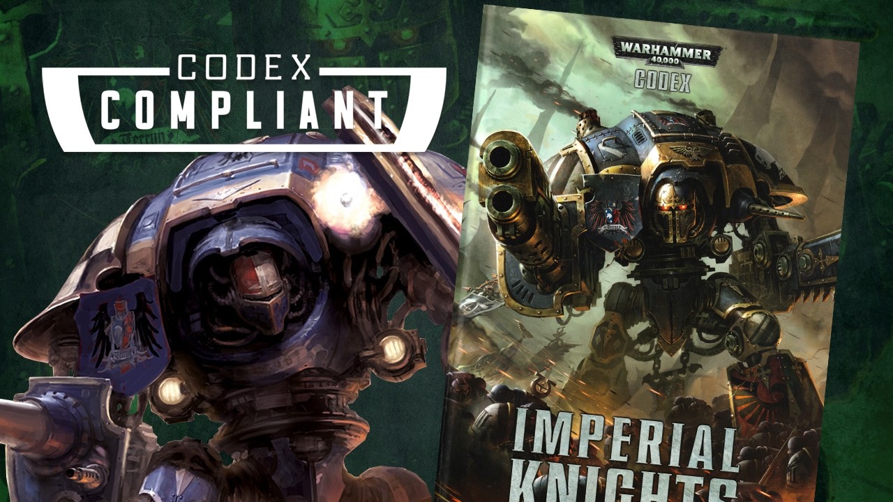 Codex: Imperial Knights (6th Edition) - Codex Compliant