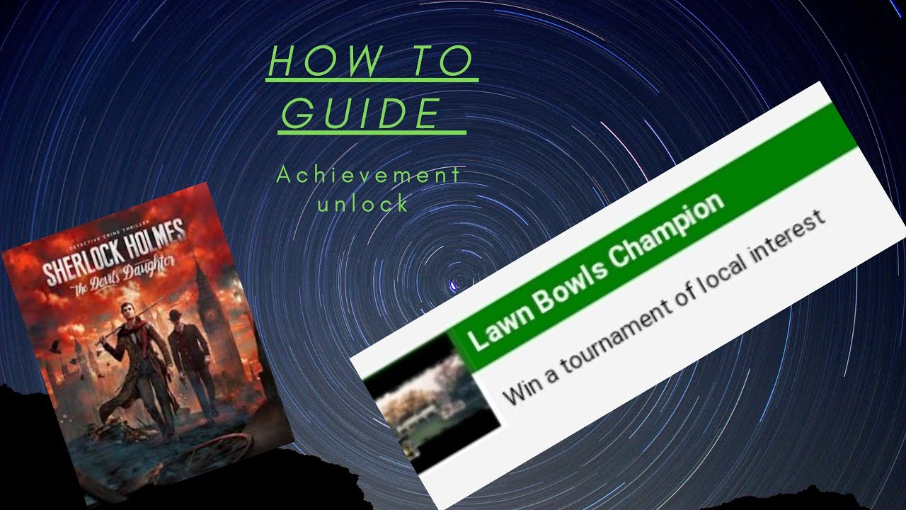 Acheveiment guide - Sherlock Holmes: The Devil's Daughter - Lawn Bowls Champion Achievement