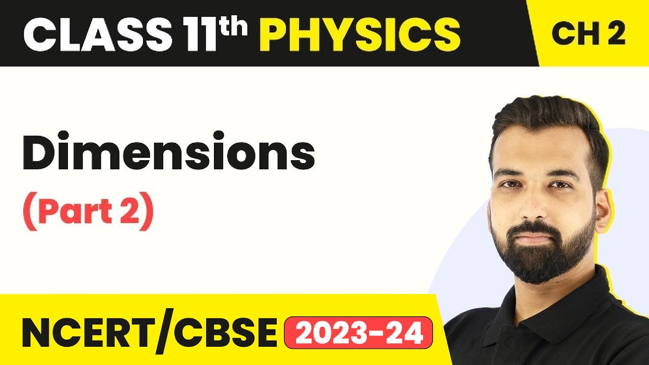Class 11 Physics Chapter 2 | Dimensions (Part 2) - Units and Measurements