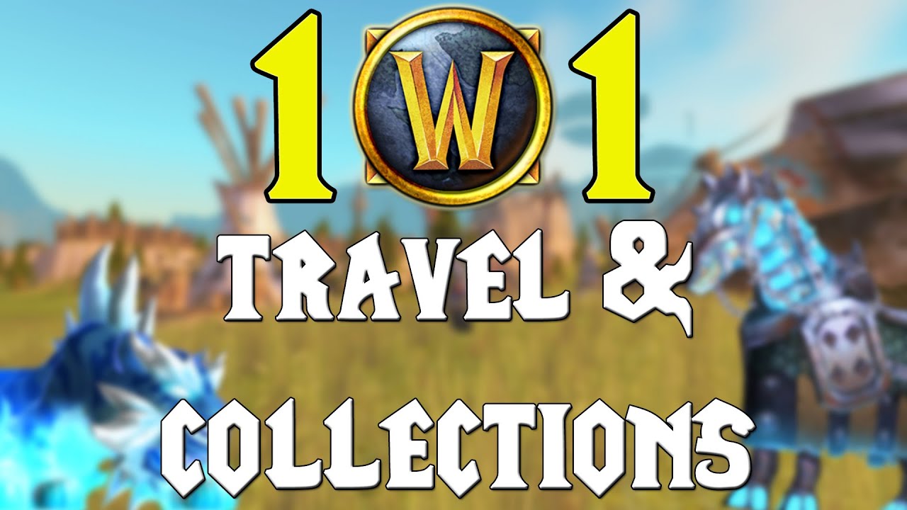 WoW 101 - Travel & Collections