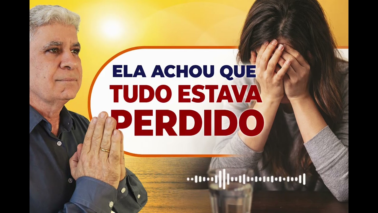 ELA ACHOU QUE ESTAVA TUDO PERDIDO - Minuto Com Deus de Hoje