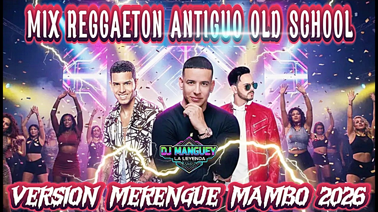 MIX REGGAETON ANTIGUO OLD SCHOOL Alexis & Fido  Daddy Yankee  Don Omar  VERSION MERENGUE MAMBO 2026