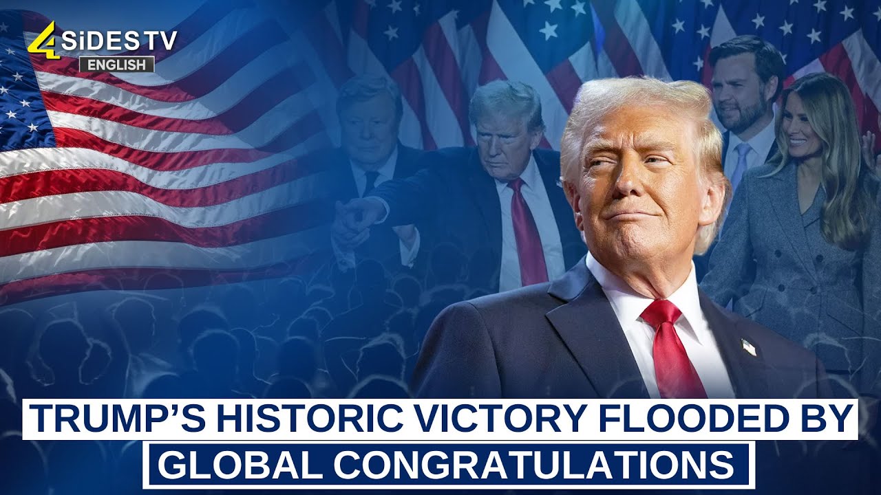 Trump&rsquo;s Historic Victory flooded by Global Congratulations || Trump || @4SiDESTVEnglish