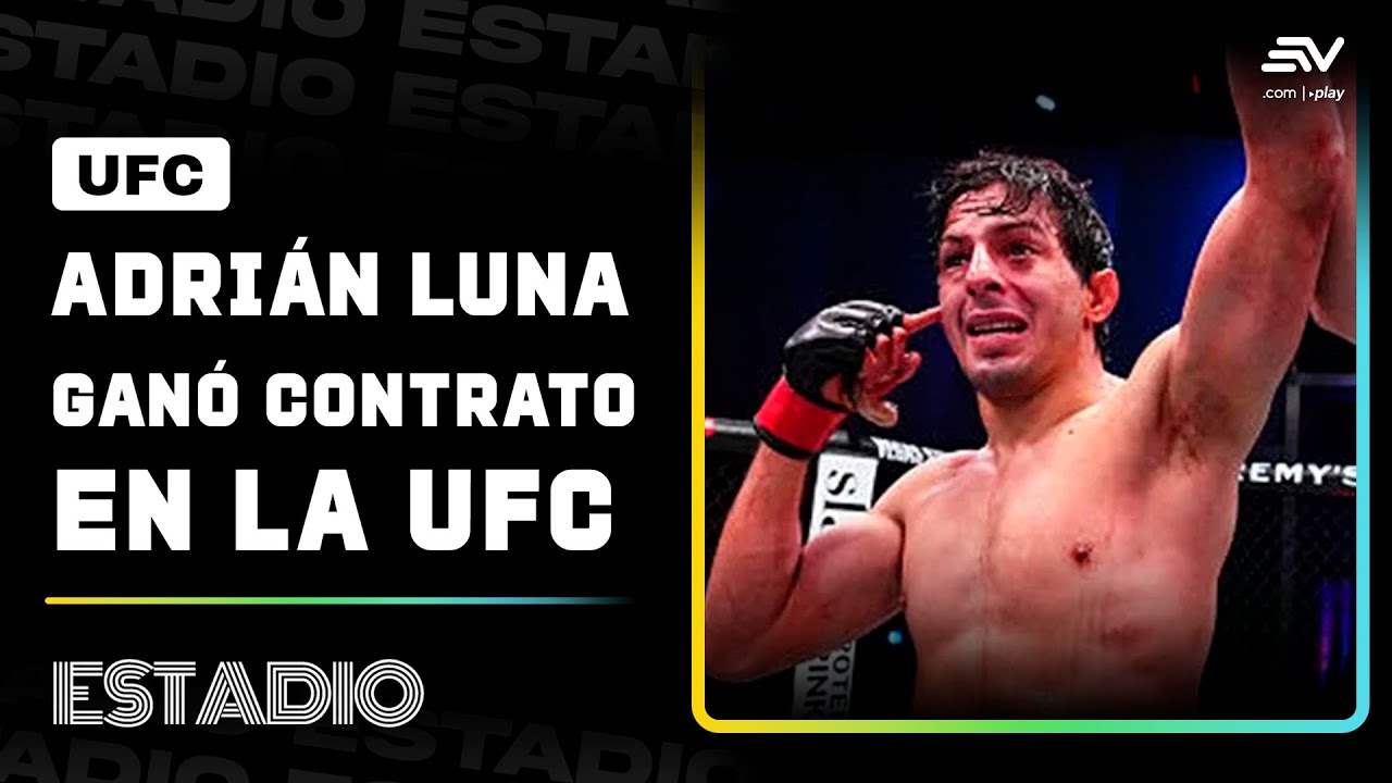 Adri&aacute;n Luna Martinetti gan&oacute; un contrato de la UFC y un hist&oacute;rico bono de USD 25 mil | Estadio