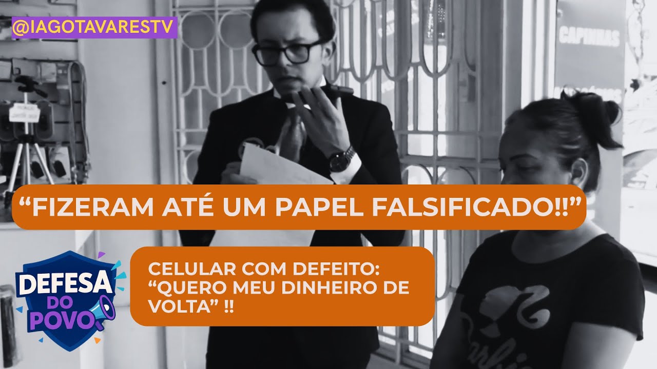 LOJA FALSIFICA NOTA FISCAL E VENDE CELULAR COM DEFEITO | Versão estendida