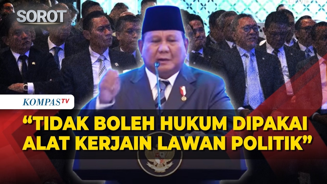 Presiden Prabowo:  Tidak Boleh Hukum Dipakai Alat untuk Kerjain Lawan Politik!