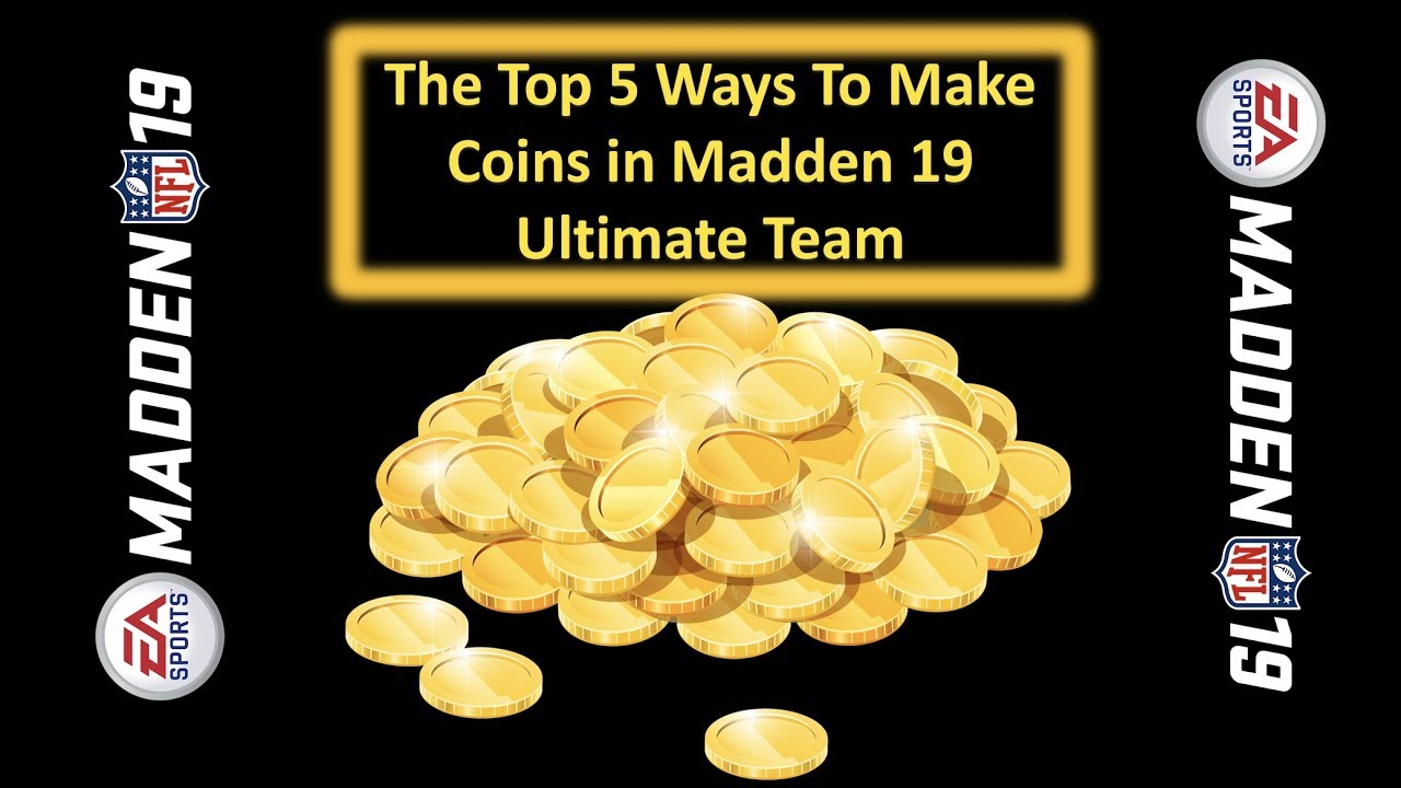 Top 5 Ways To Make Coins In Madden 19 Ultimate Team
