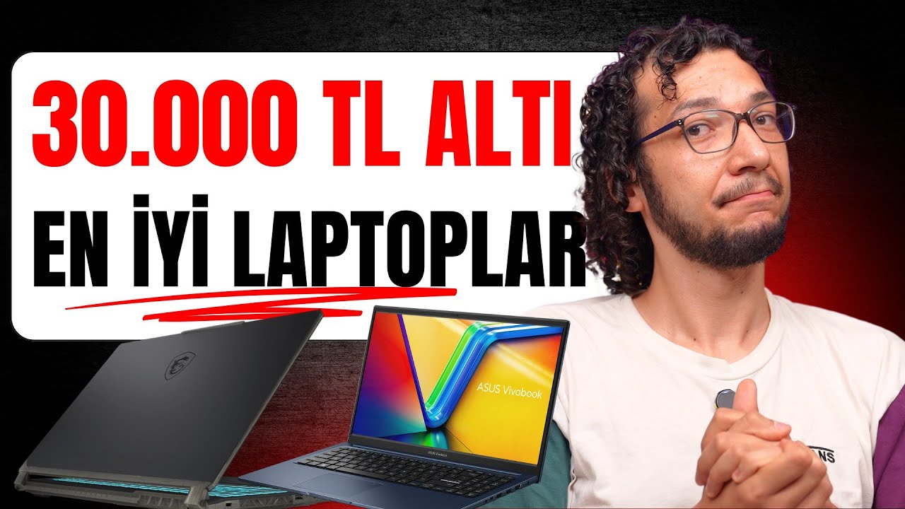 30.000 TL Altı Laptop Tavsiyeleri (2025)