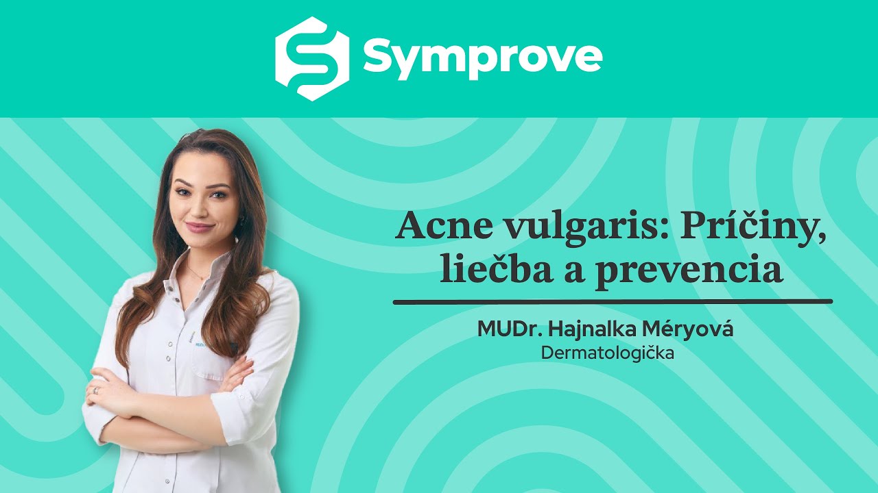 Akné: Príčiny, liečba a prevencia - MUDr. Hajnalka Méryová Faragó