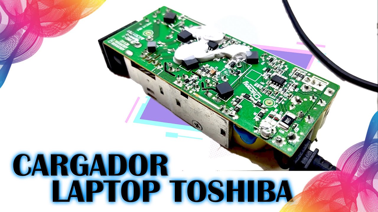 Reparar Cargador, VOLTAJE VARIABLE, Laptop TOSHIBA NO ENCIENDE, Pistas Levantadas