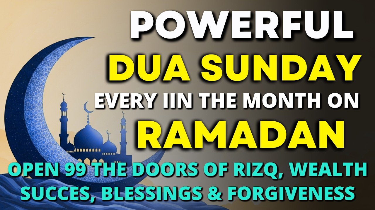 A Very Powerful Ramadan Dua On Sunday | Best Dua On Ask Allah for Mercy, Blessing & All Your Wishes