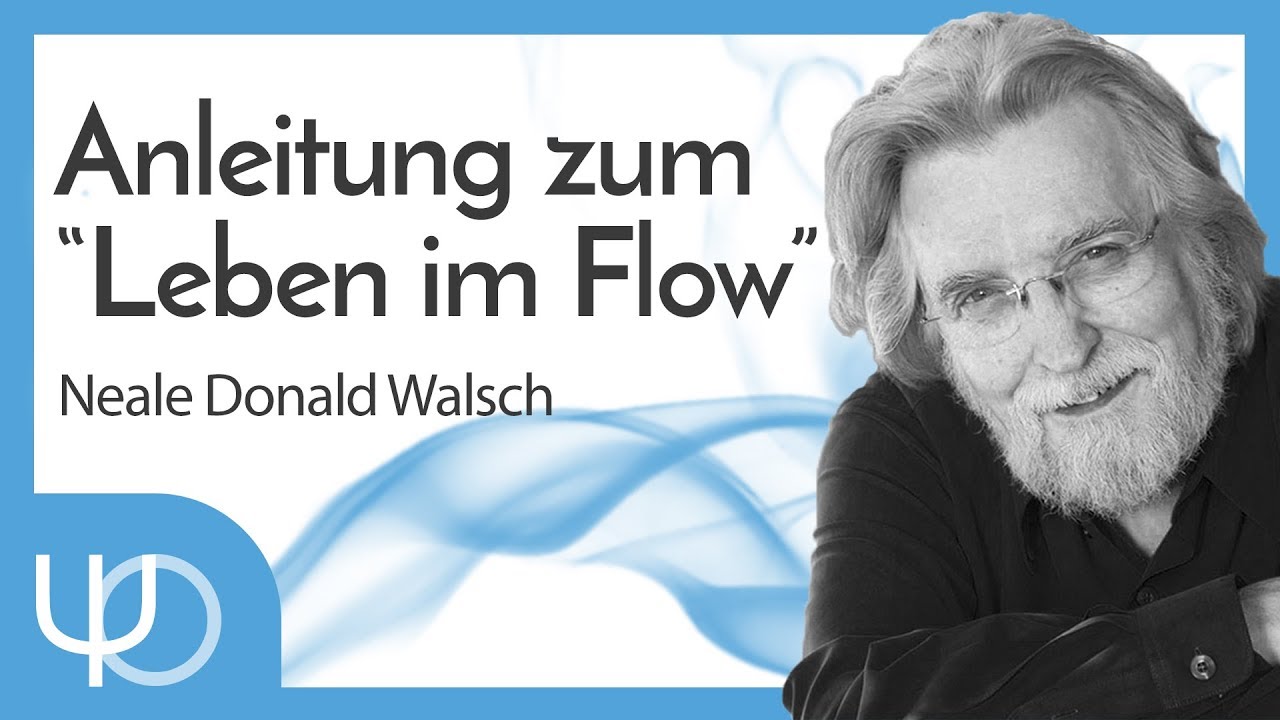 Anleitung zum Leben im Flow  🤗🐞👍 | Neale Donald Walsch (deutsch)