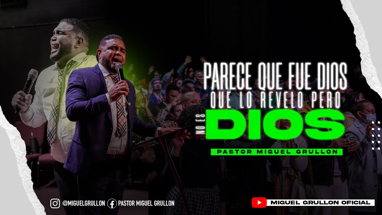 PARECE QUE FUE DIOS QUE LO REVELO PERO NO ES DIOS | PASTOR MIGUEL GRULLON 2023