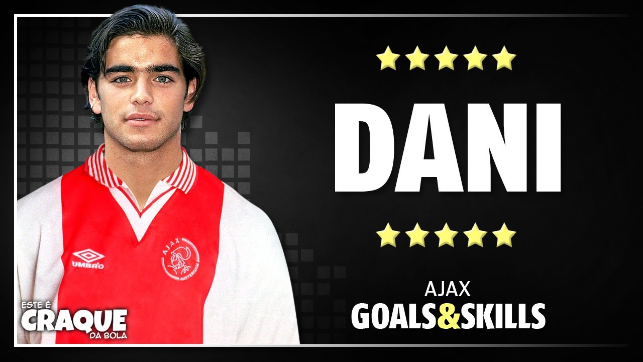 DANI ● Ajax ● Goals & Skills
