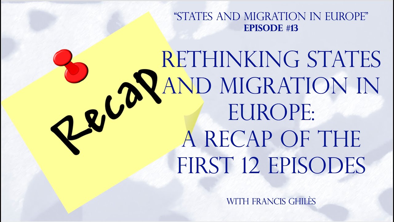 Rethinking states and migration in Europe: A recap of the first 12 episodes