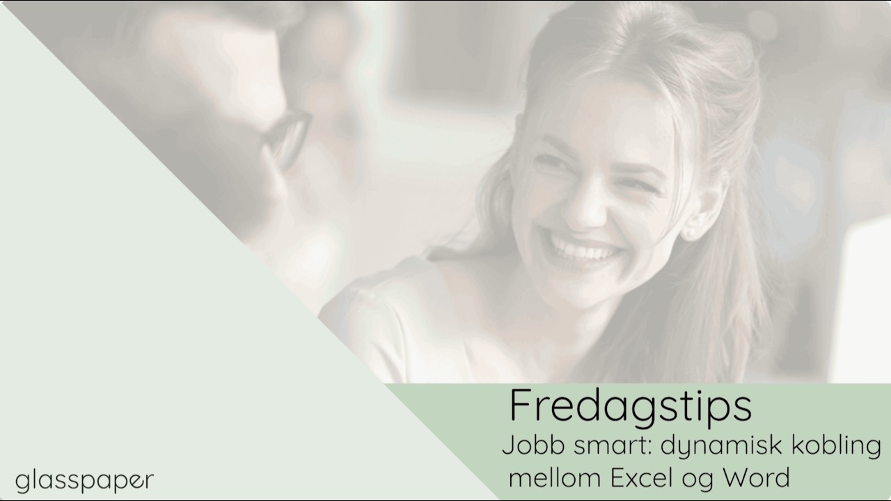 Hvordan jobbe dynamisk mellom Excel og Word