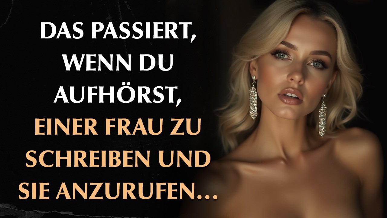 So reagiert eine Frau, wenn du aufhörst, ihr zu schreiben und sie anzurufen | Stoische Prinzipien