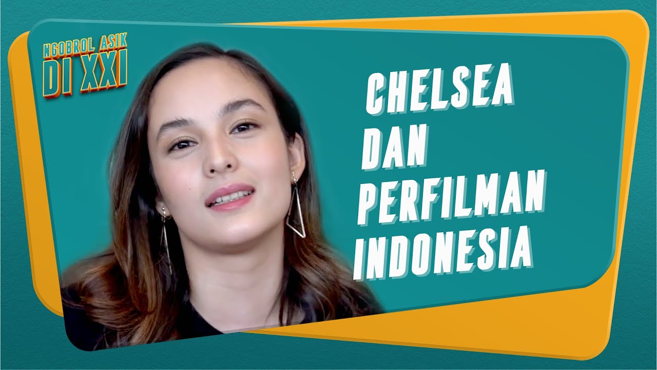 Cita-cita Chelsea menjadi Sutradara -- #NgobrolAsikdiXXI Eps.Chelsea Islan