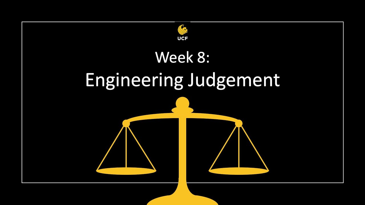 EGN1007-0M04 - Week 8 - Engineering Judgement