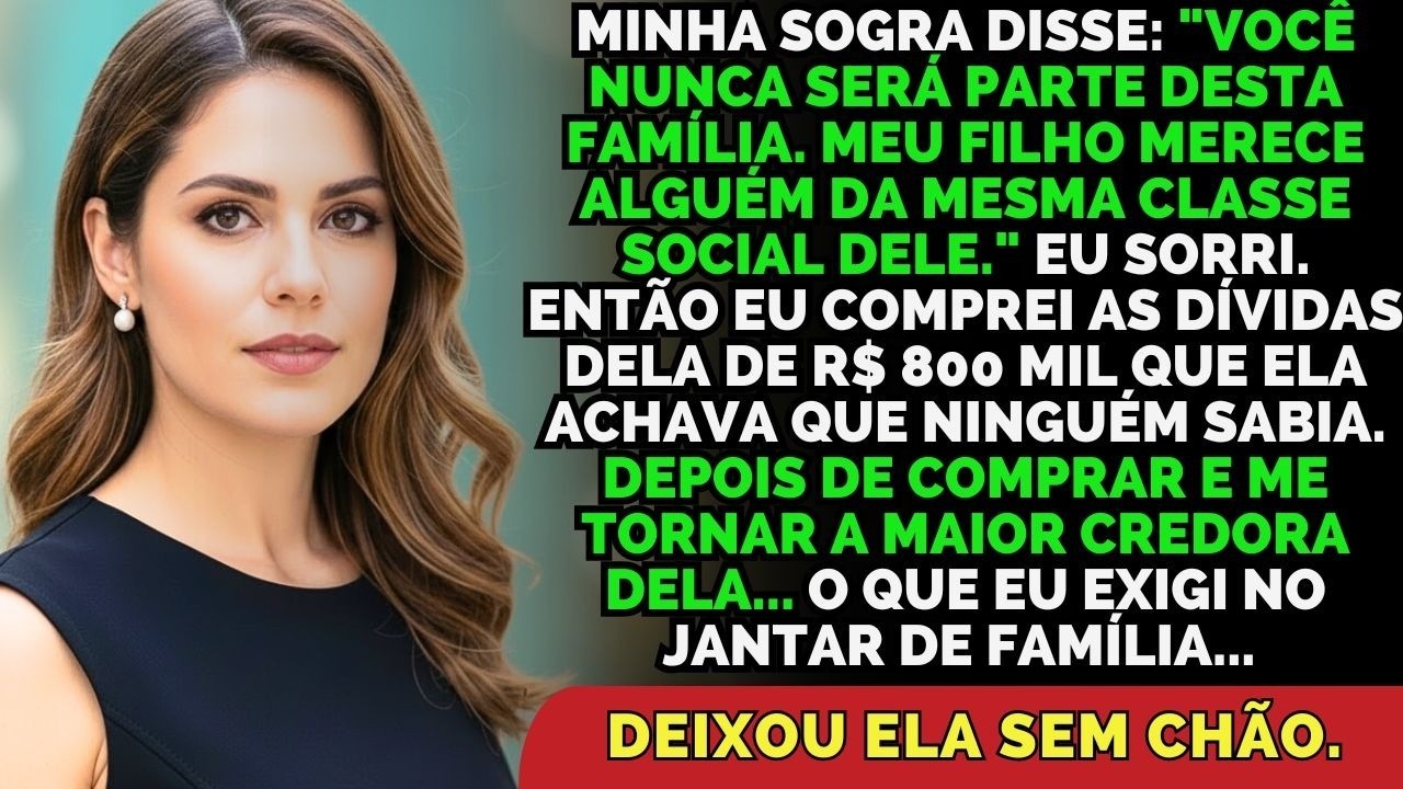 Ela Disse- 'Você Nunca Será Parte Desta Família.' Eu Sorri... E A Dívida Que Eu Comprei Deixou