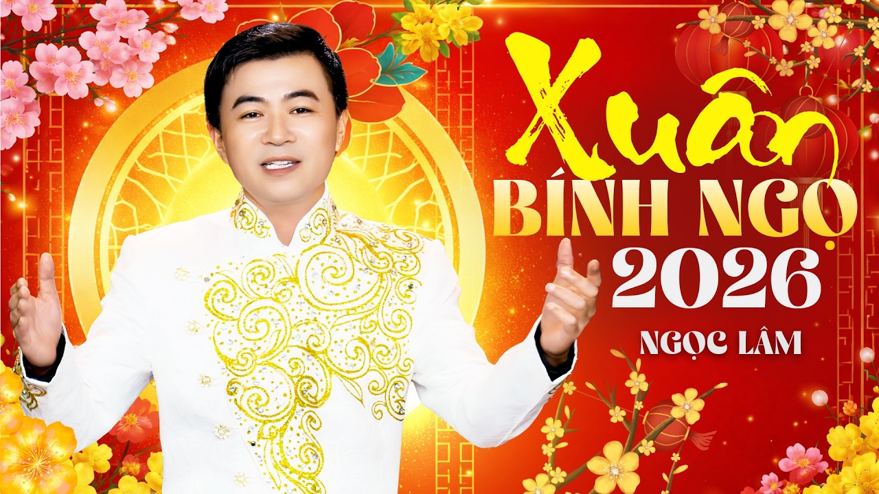 CHÀO XUÂN BÍNH NGỌ 2026 - Liên Khúc Nhạc Xuân Nghe Mùng 1 Tết | NGỌC LÂM - Bên Em Mùa Xuân