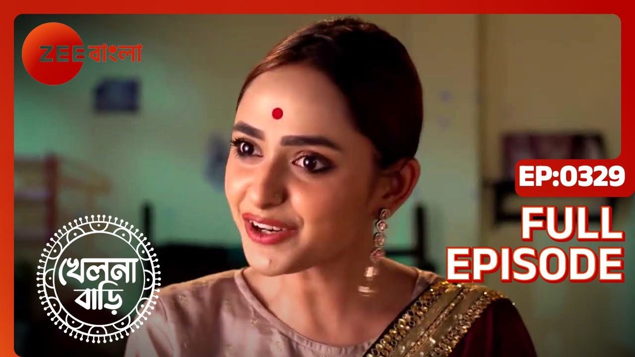 Khelna Bari - Full Ep - 329 - Zee Bangla