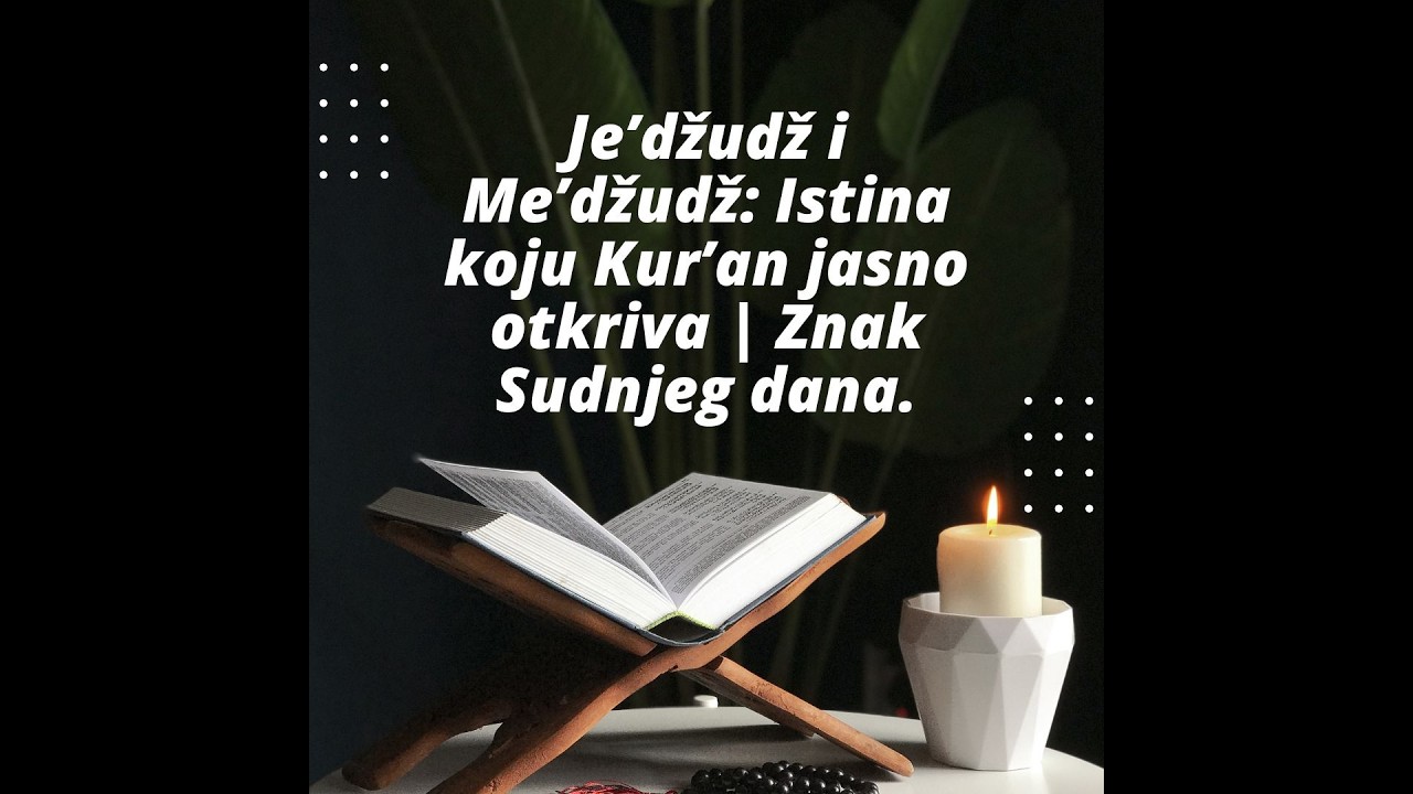 Je’džudž i Me’džudž: Istina koju Kur’an jasno otkriva | Znak Sudnjeg dana