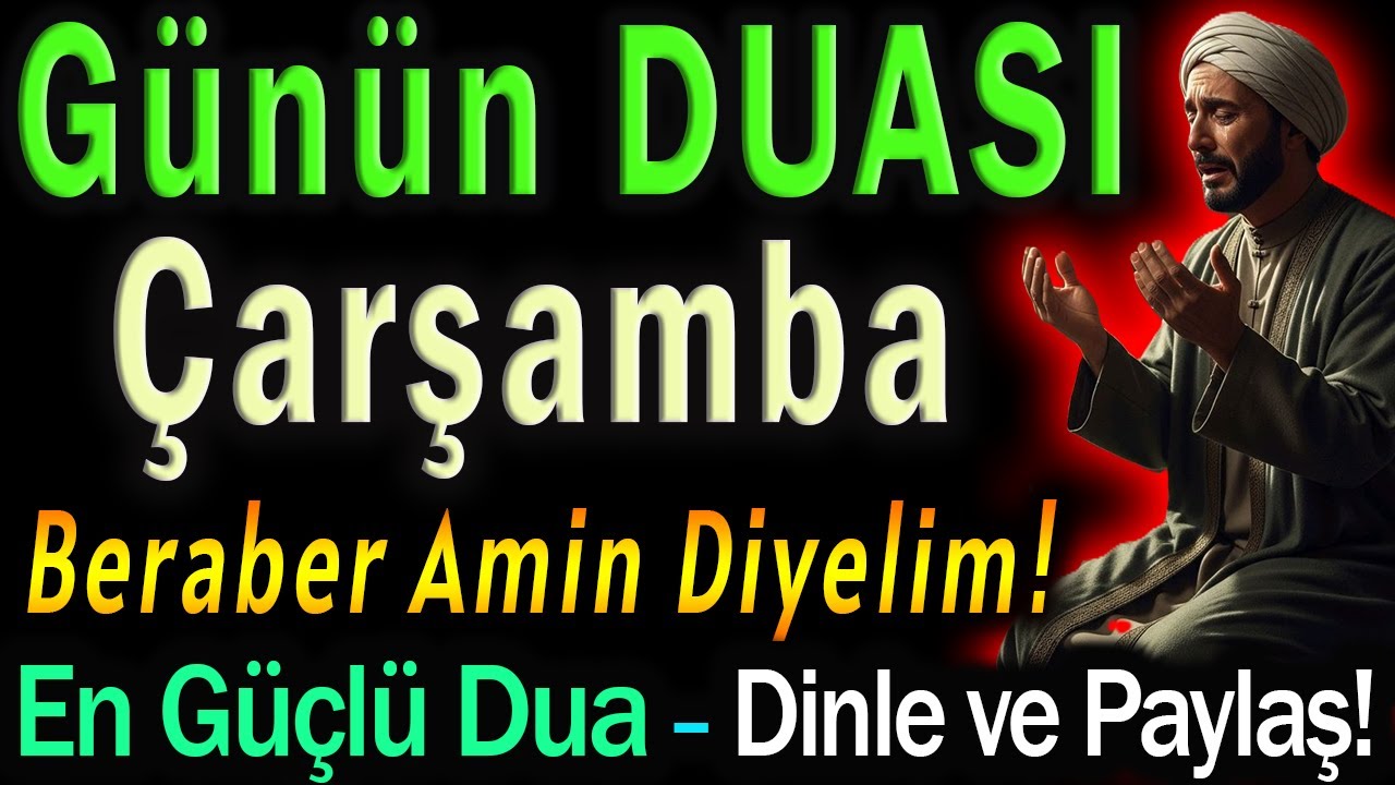 Çarşamba Günü için En Güzel Dua Burada Dinle ve Hayatını Değiştirecek