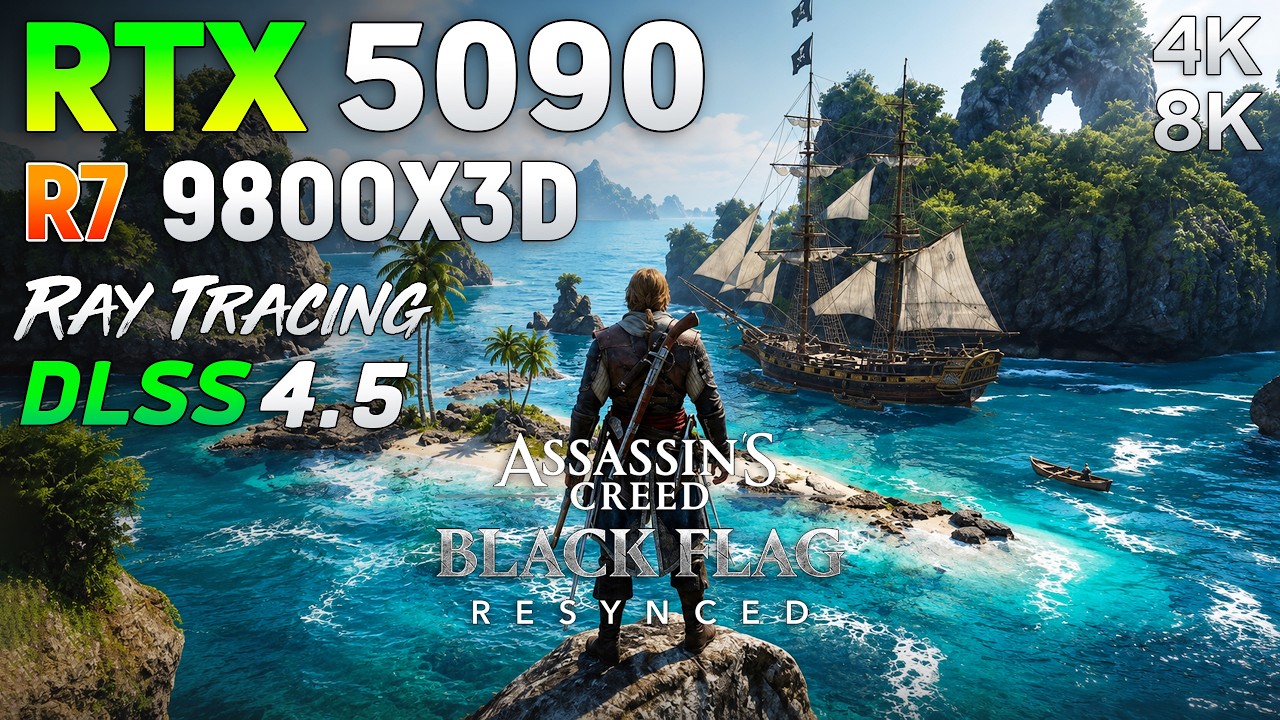 Assassin&rsquo;s Creed Black Flag Resynced : RTX 5090 32GB - Max Settings | 4K & 8K
