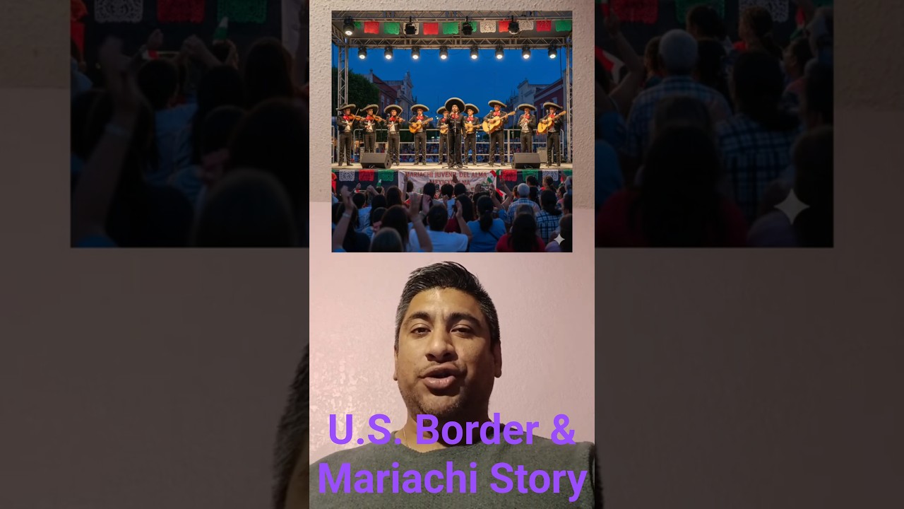 U.S. Border & Mariachi Story 