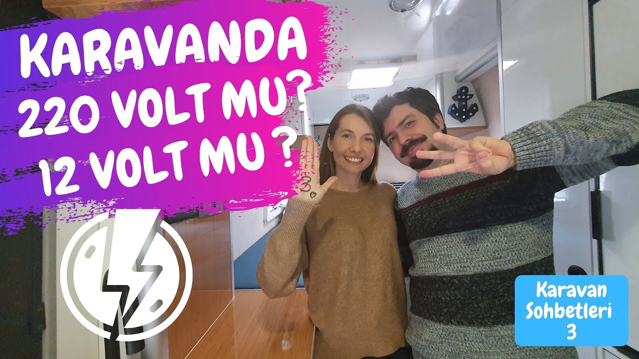 KARAVAN'DA 12 VOLT MU KULLANMALISIN YOKSA 220 VOLT MU ? | KARAVAN SOHBETLERİ 3