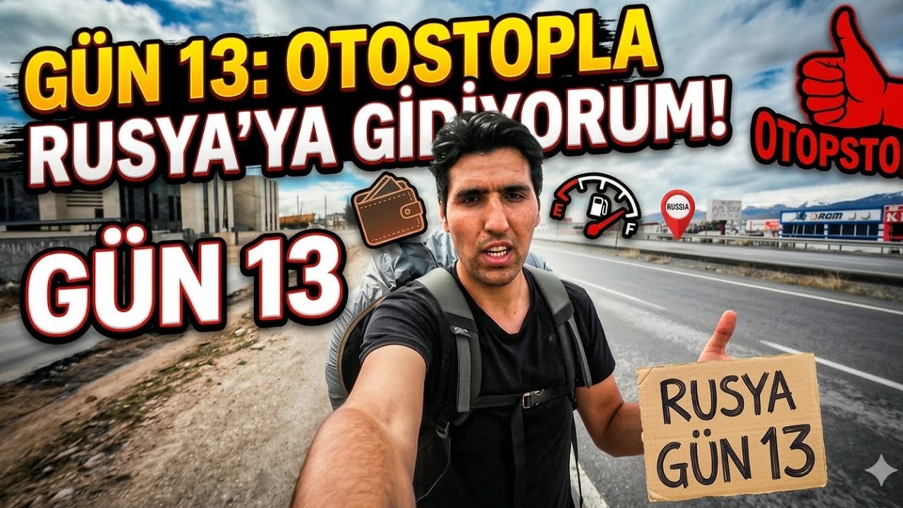 Haddini Bil! - Türkiye’den Otostopla Rusya’ya Gidiyorum! Gün : 13