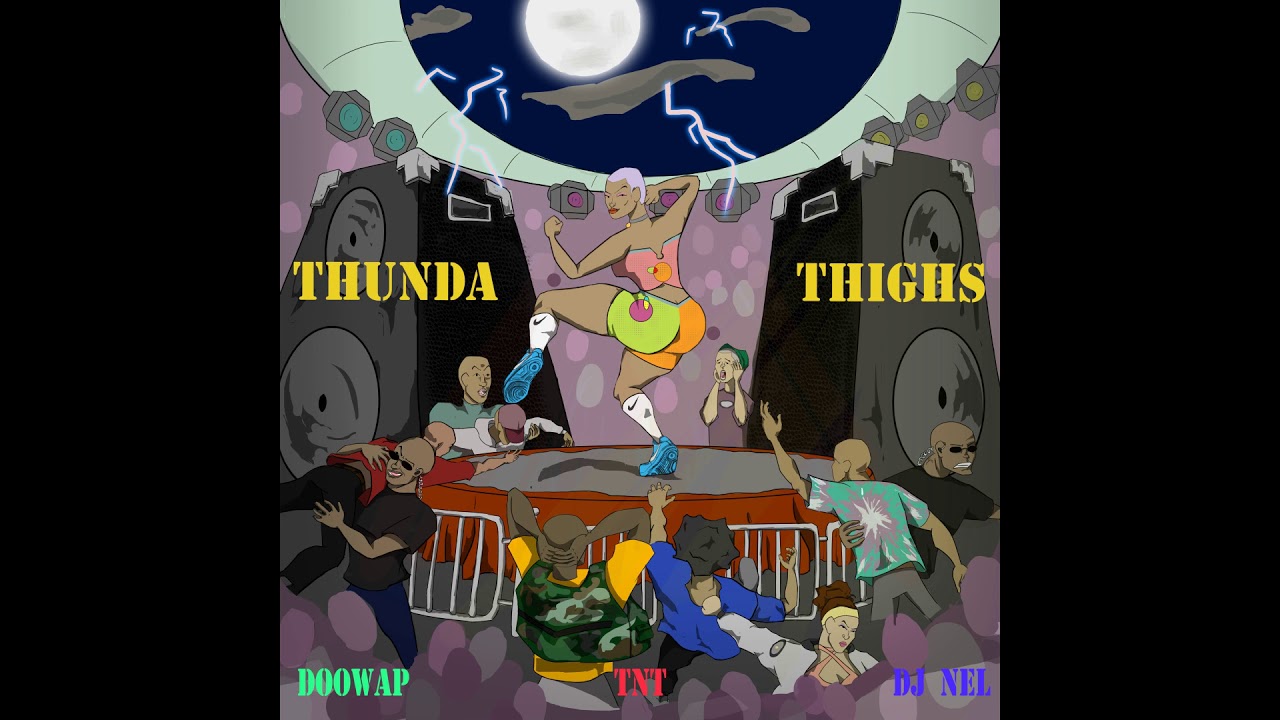 Doowap, TNT & DJ Nel - Thunda Thighs