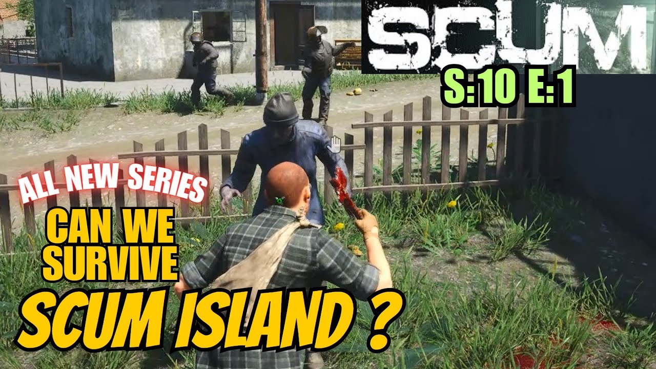 SCUM (Gameplay) S:10 E:1 - Can We Survive Scum Island?