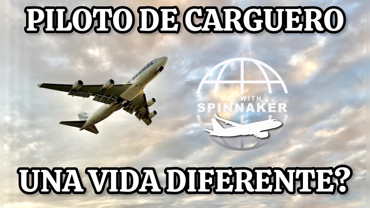 La Vida del Piloto de Carga