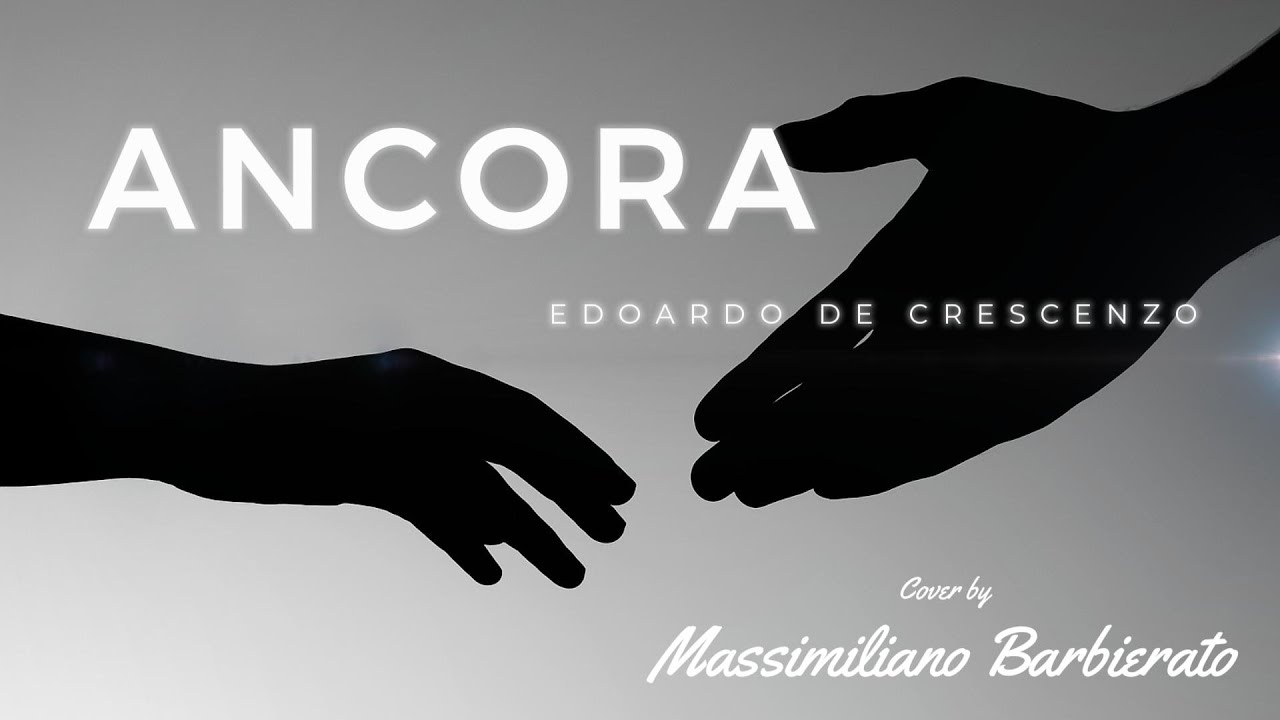 Ancora - Cover by Massimiliano Barbierato - Original Song by: Edoardo de Crescenzo