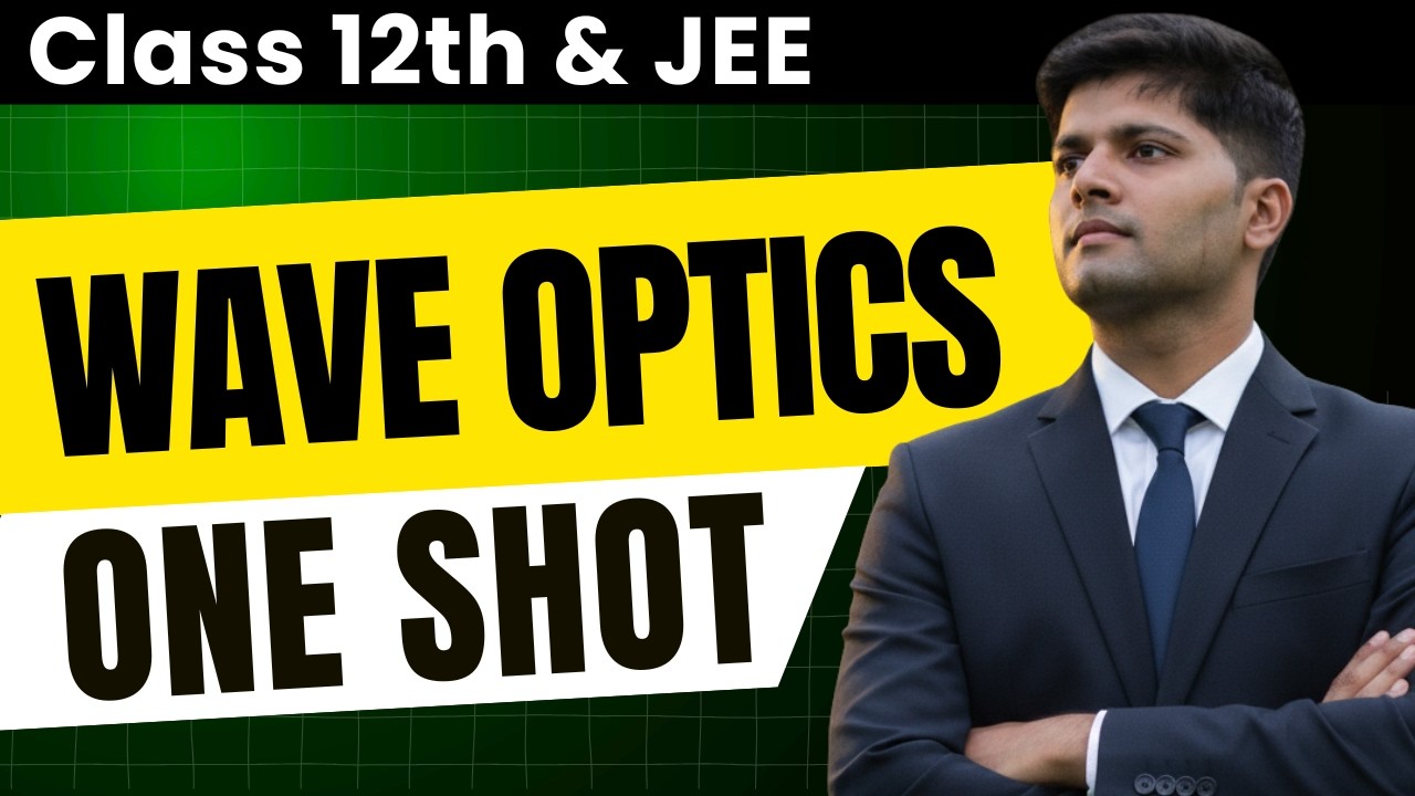 Wave Optics - YDSE, Diffraction, Polarization | Full Chapter | JEE Physics by AIR 1 (Class 12)