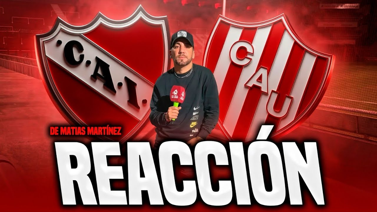 🗣️🔥REACCI&Oacute;N DE MAT&Iacute;AS MART&Iacute;NEZ | INDEPENDIENTE 4-4 UNI&Oacute;N 