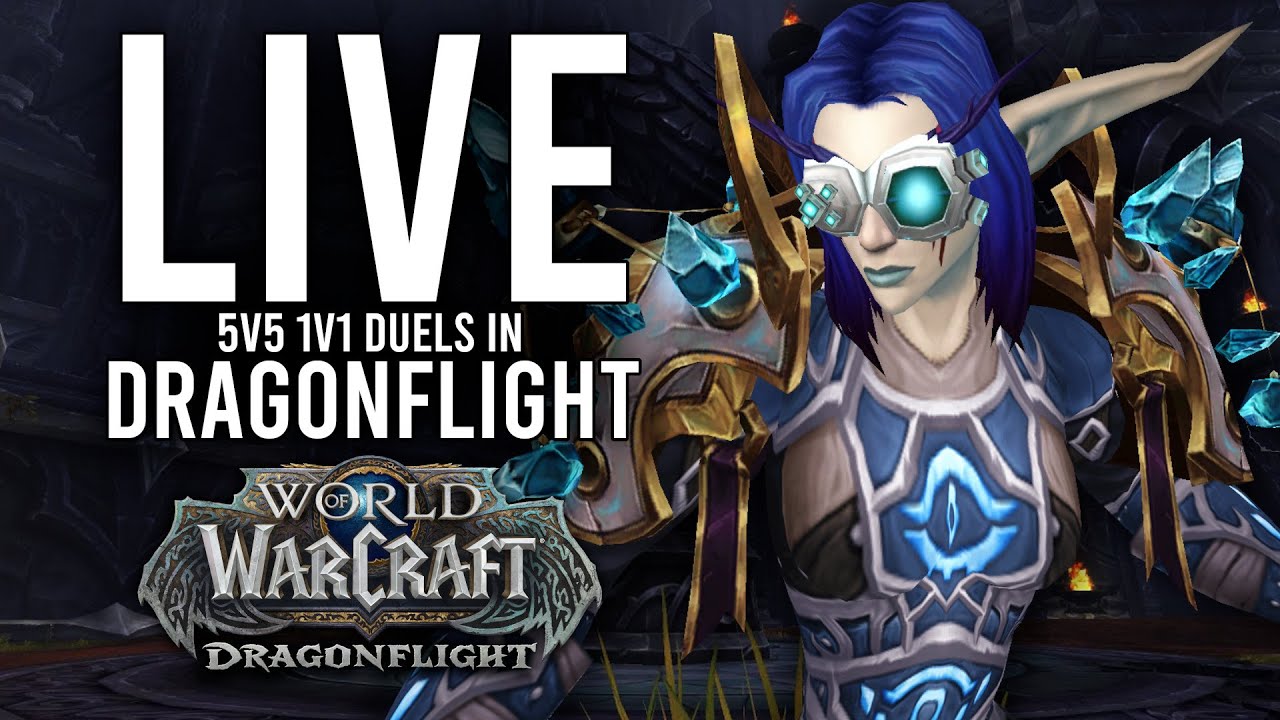 DRAGONFLIGHT 5V5 1V1 DUELS! FEATURING THIS WEEK'S CLASS CHANGES! - WoW: Dragonflight (Livestream)