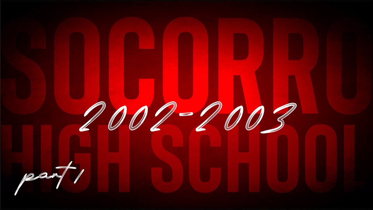 🐾 SOCORRO HIGH SCHOOL : 2002-2003 PART 1 🐾