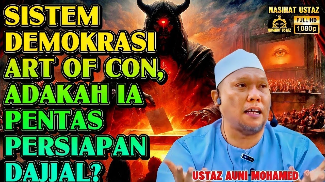 Sistem Demokrasi Art Of Con, Adakah Ianya Pentas Persiapan Dajjal❓Nasihat Ustaz
