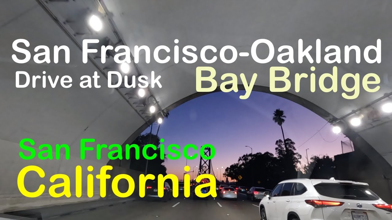 California Travel 🇺🇸 | San Francisco Travel | Drive on the San Francisco-Oakland Bay Bridge at Dusk
