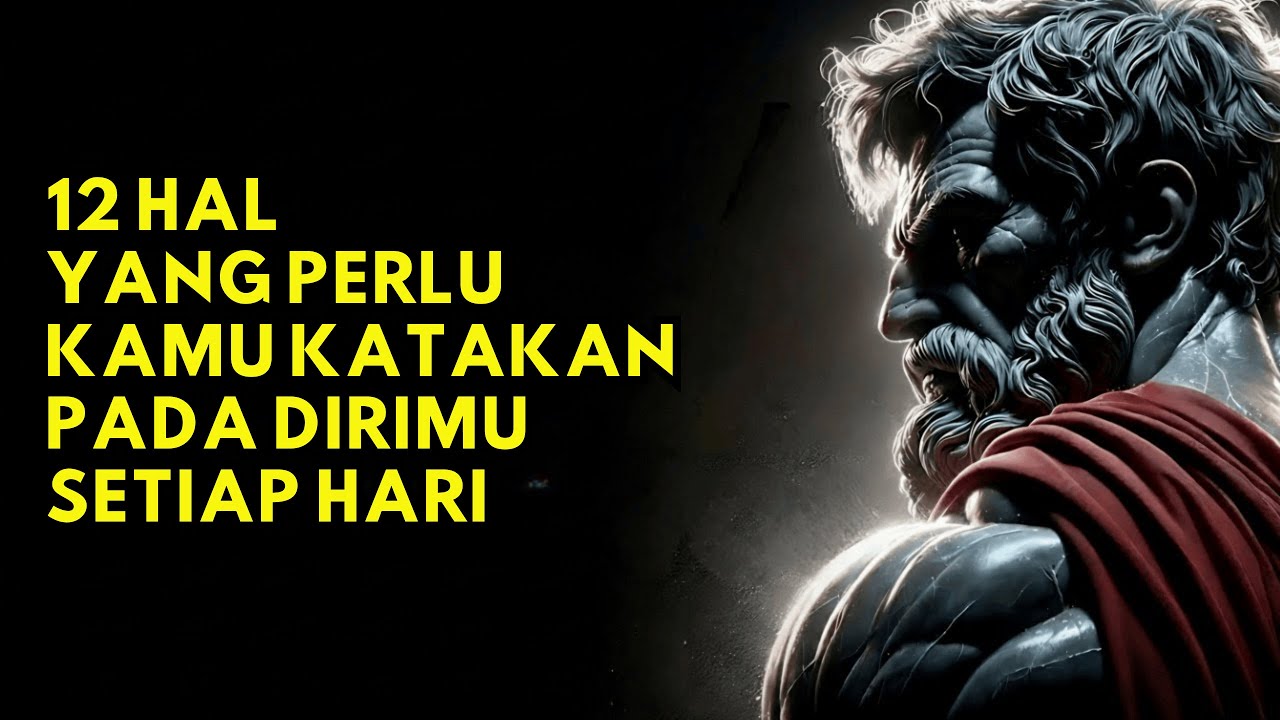 12 Hal yang Perlu Kamu Katakan pada Dirimu Setiap Hari | Stoikisme