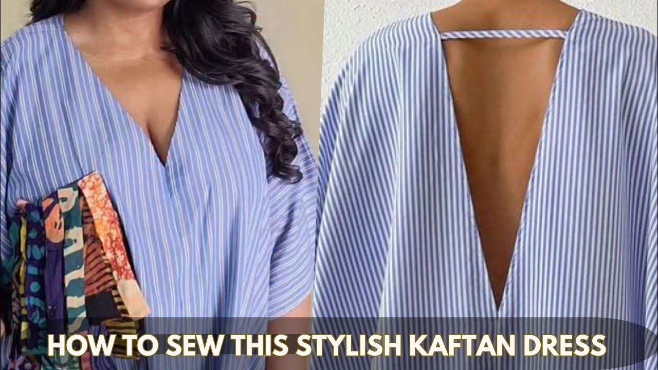 HOW TO SEW A KAFTAN MAXI DRESS | EASY V-NECK | LOOSE & FIT TRENDY DESIGN