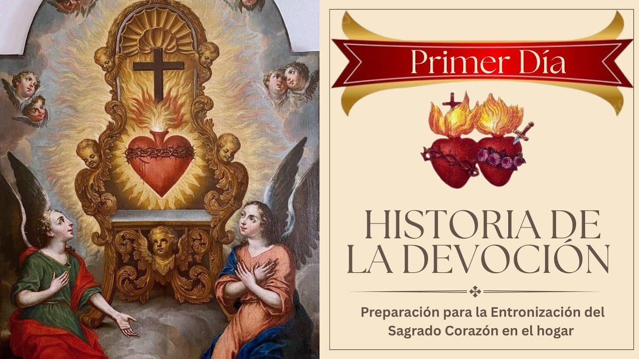 1. Preparación para la Entronización del Sagrado corazón en el hogar / Historia de la devoción
