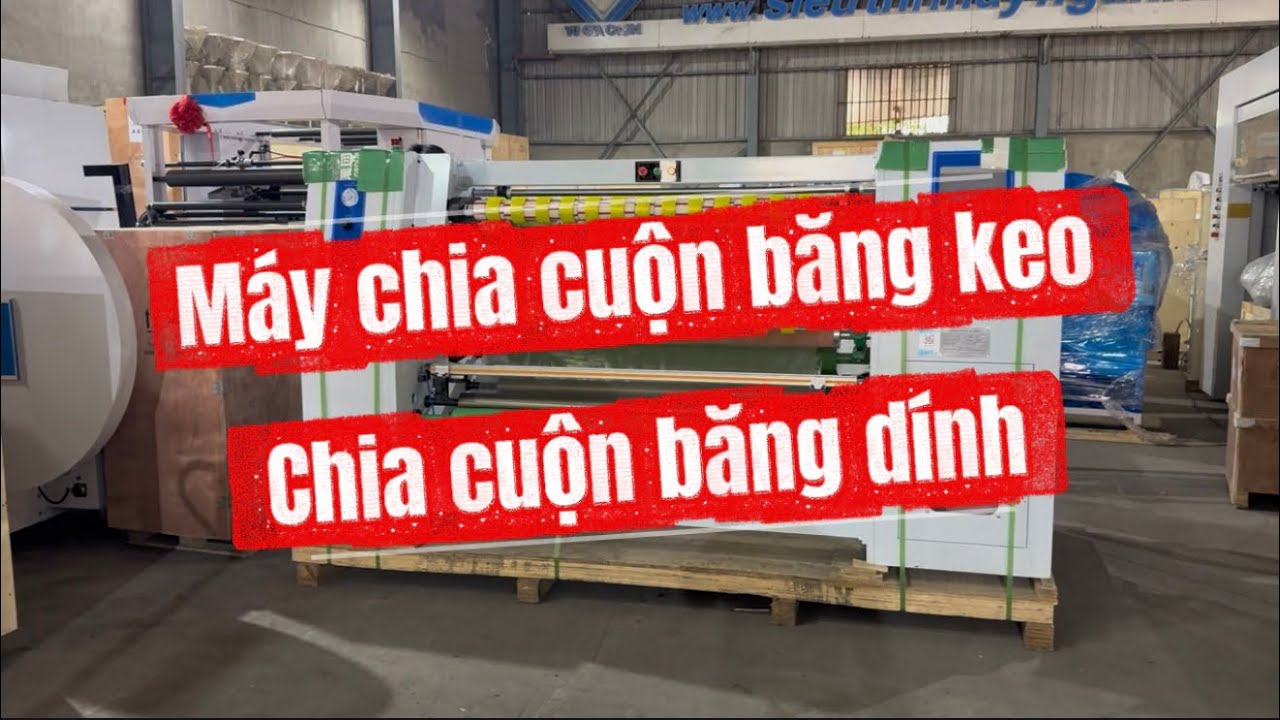 Máy chia cuộn băng keo băng dính