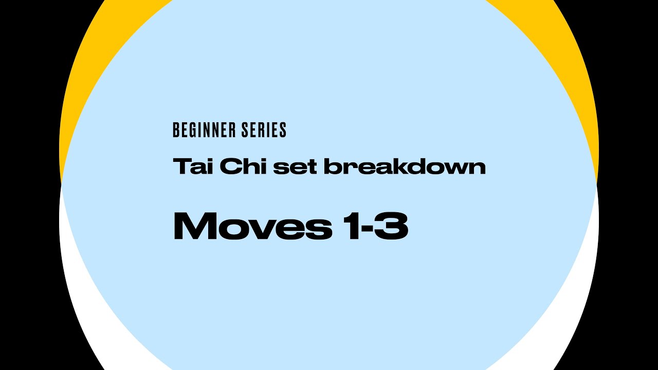 Tai Chi Beginner Series: Moves 1 - 3
