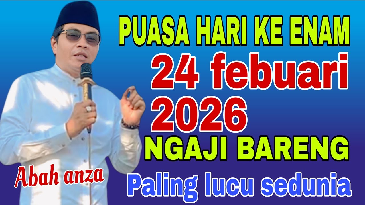 KH ANWAR ZAHID TERBARU | NGAJI 24 FEBUARI 2026 UASA KE ENAM RAMADHAN