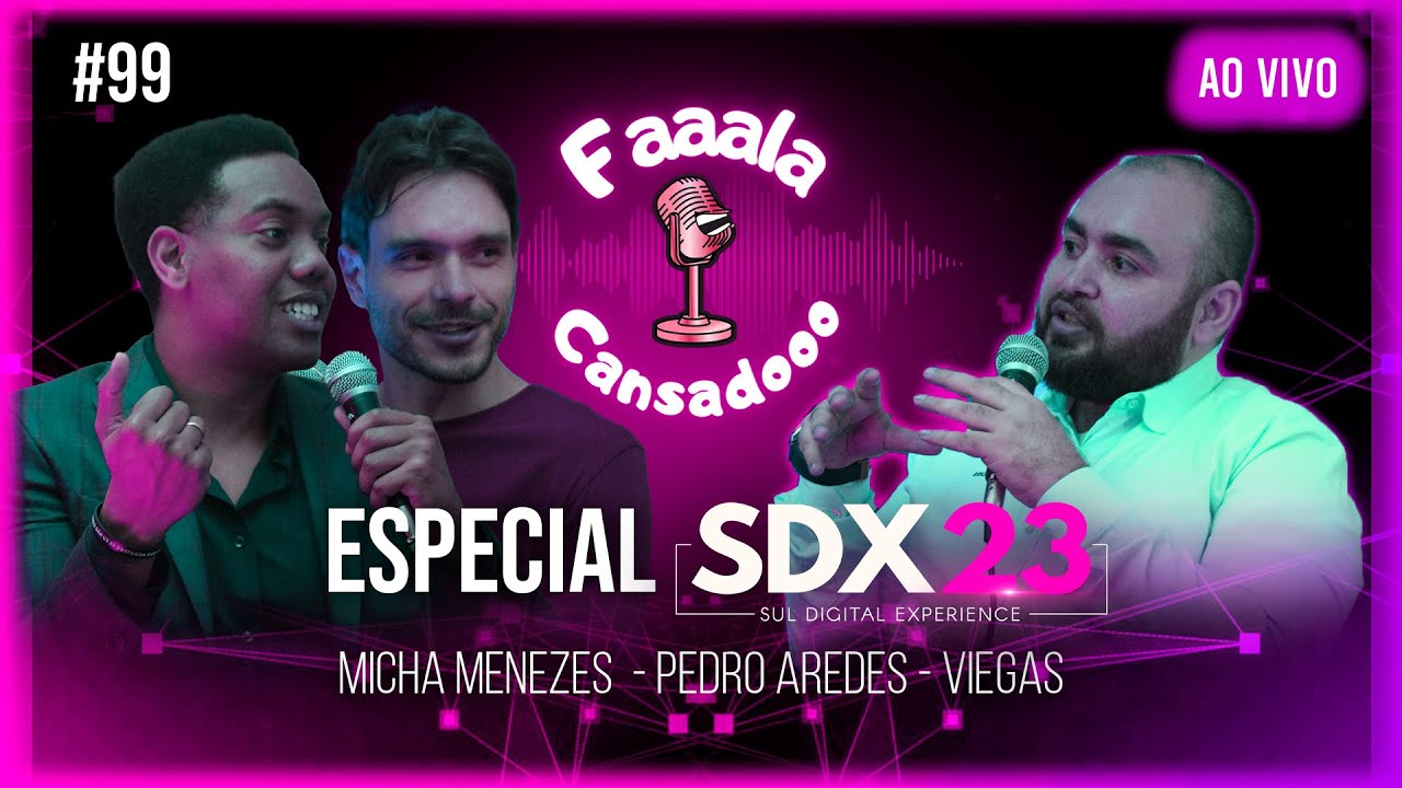 #99 - ESPECIAL SDX | MICHA MENEZES | PEDRO AREDES