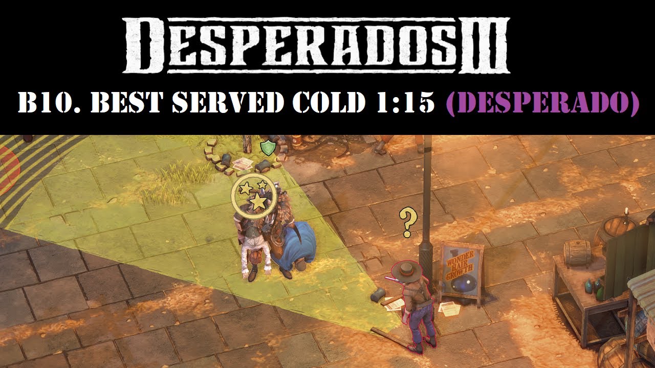 Desperados III - B10. Best Served Cold Speedrun 1:15 (Desperado)